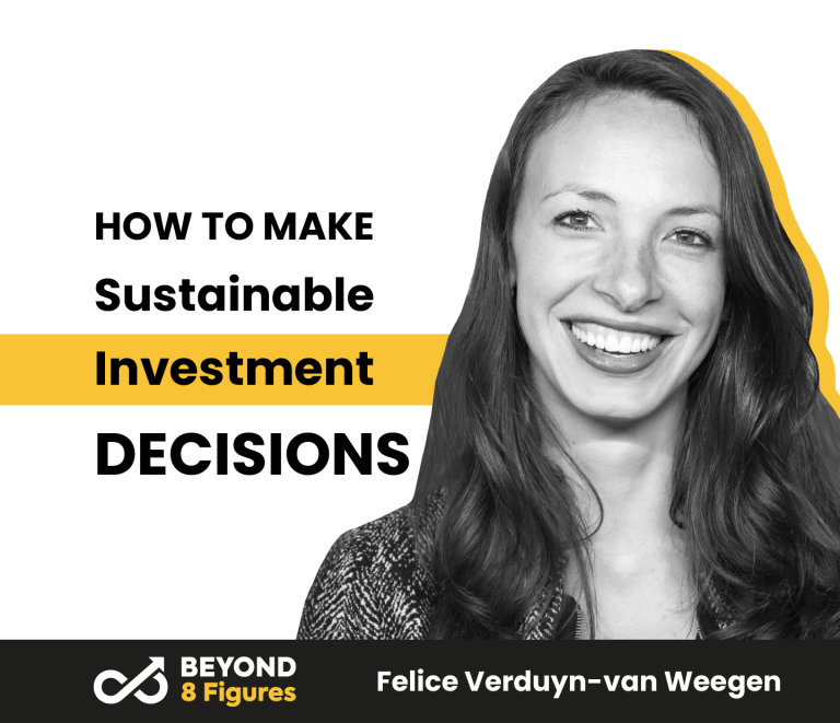 How To Make Sustainable Investment Decisions With Felice Verduyn Van