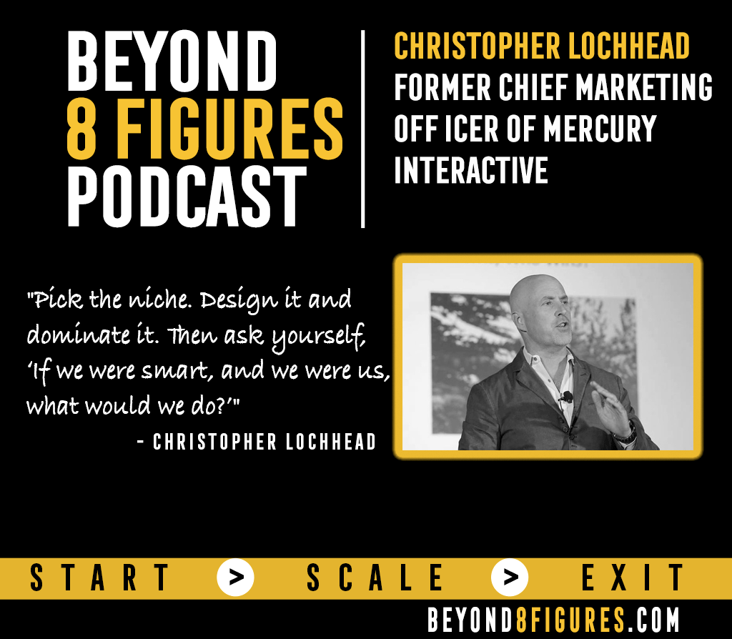 $4.5B Exit- Christopher Lochhead, Mercury Interactive