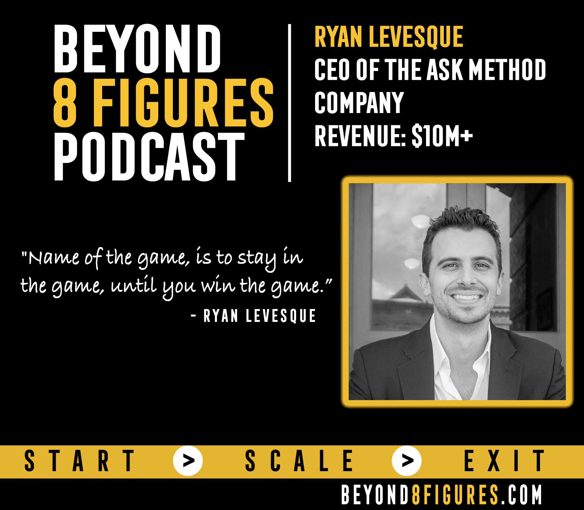 $10M+ in annual revenue – Ryan Levesque, ASK Method