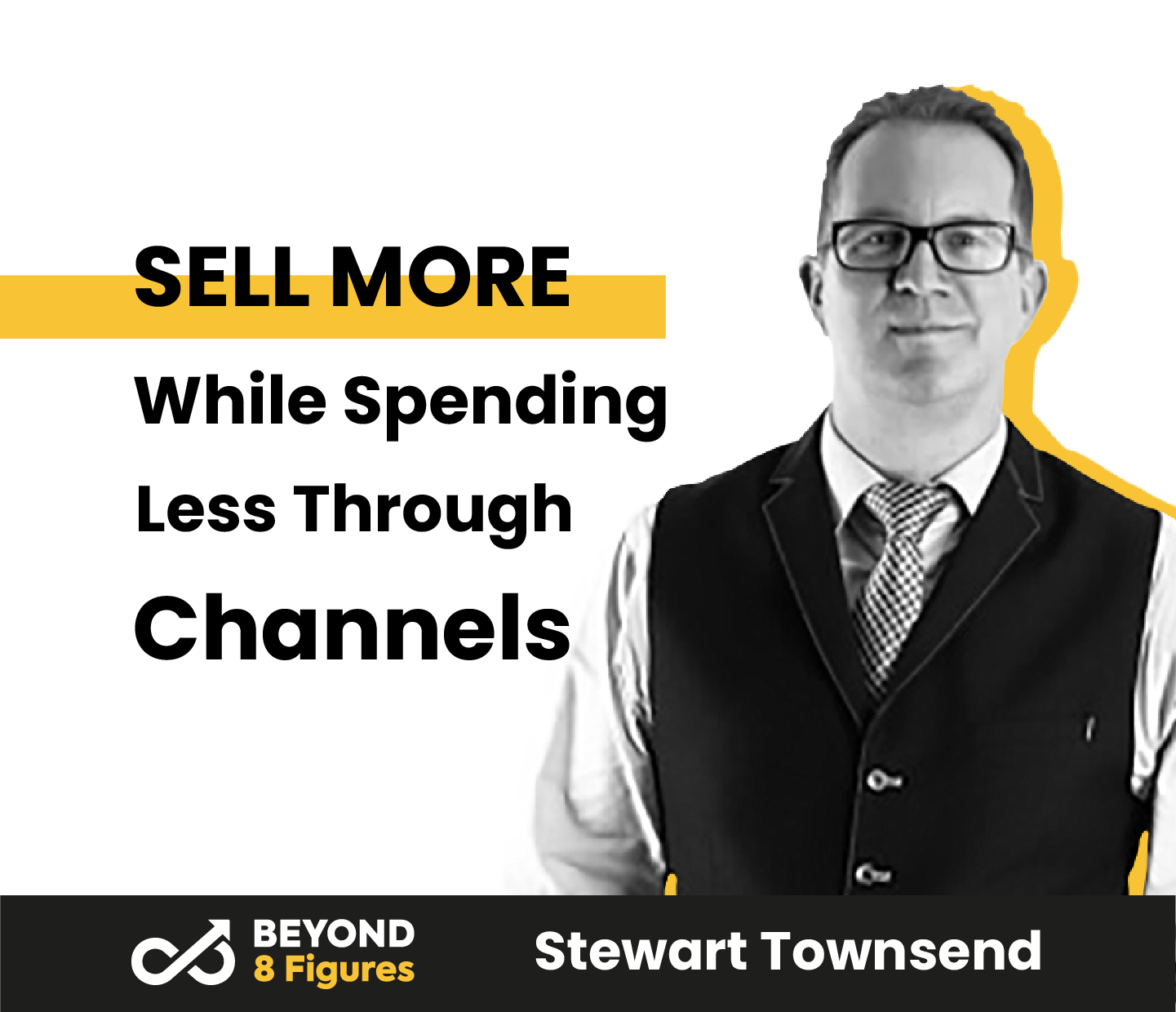 Sell More While Spending Less Through Channels with Stewart Townsend, Channel as a Service