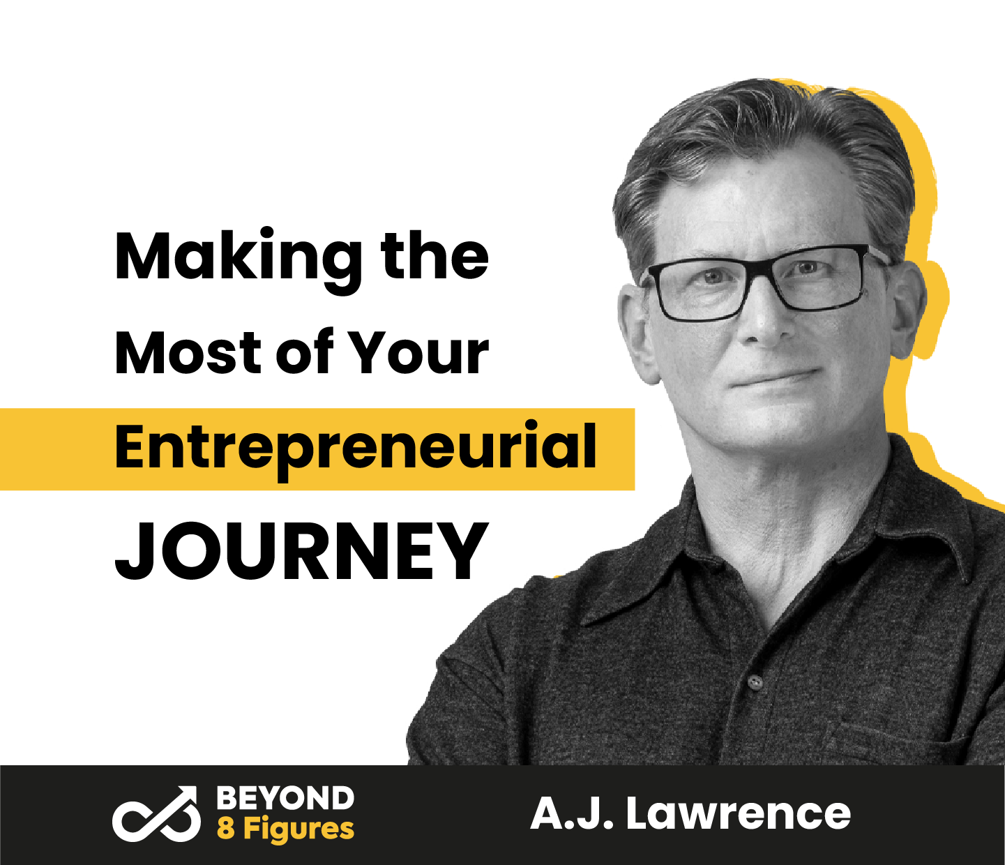 Making the Most of Your Entrepreneurial Journey with A.J. Lawrence, The JAR Group