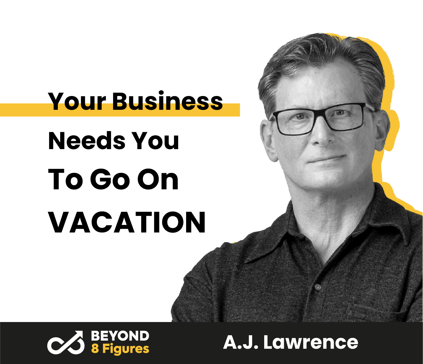 Disconnecting from work - Your Business Needs You To Go On Vacation with A.J. Lawrence, The JAR Group