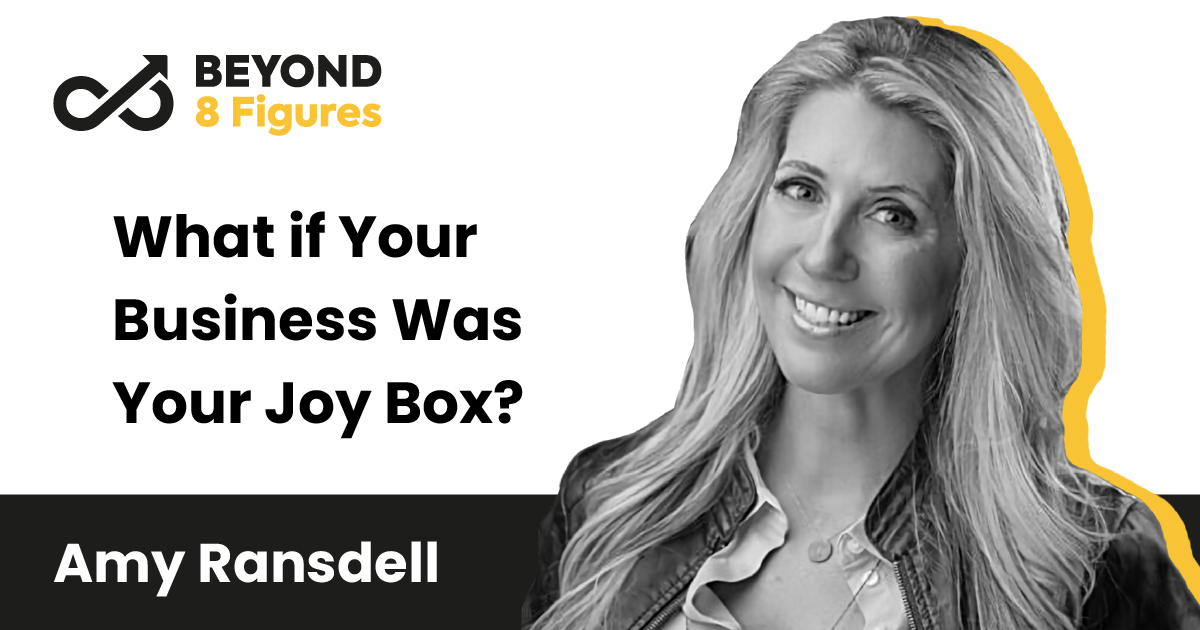 What If Your Business Was Your Joy Box? With Amy Ransdell, Reva Global 