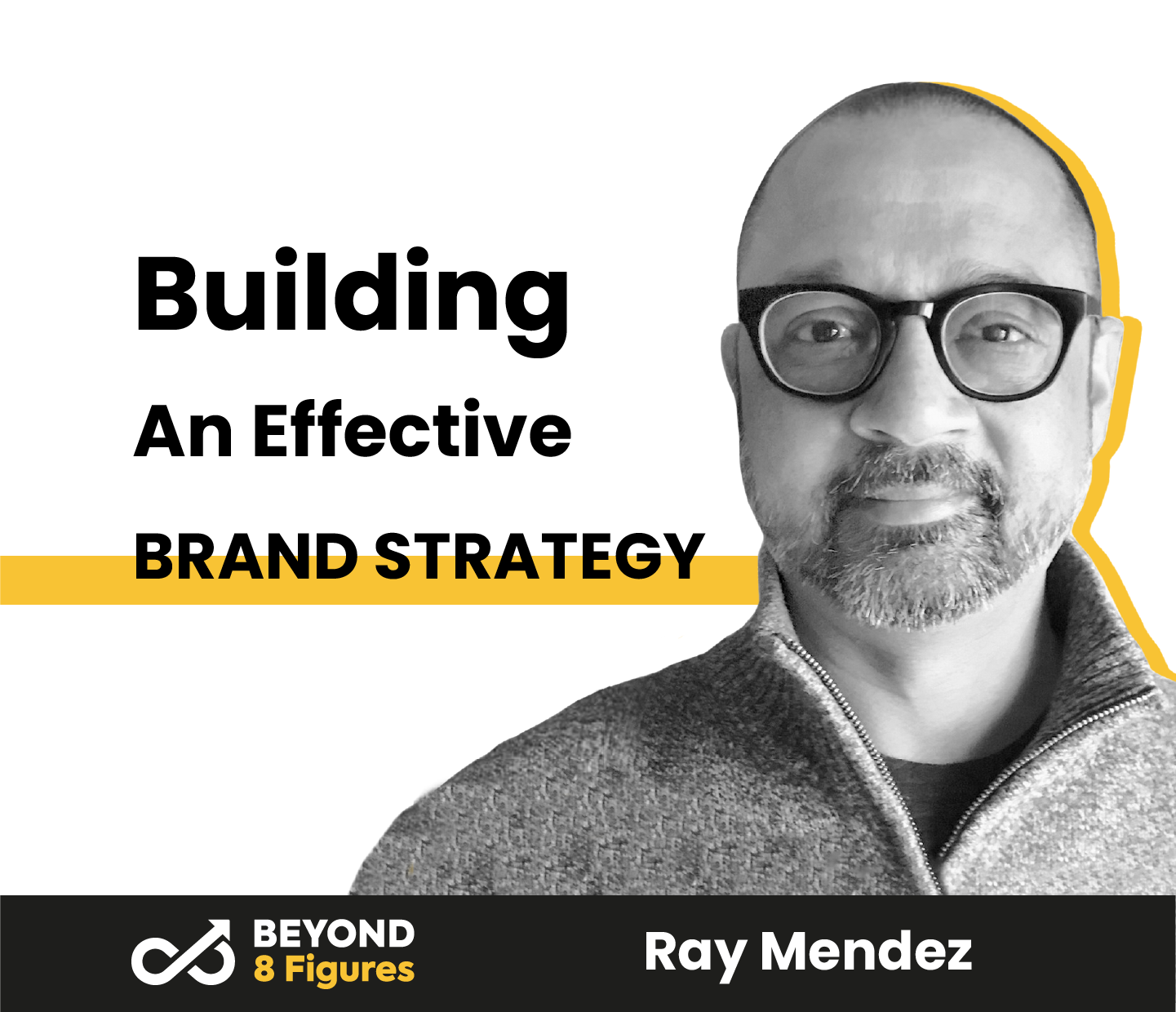 Building An Effective Brand Strategy with Ray Mendez, Masa&Boz