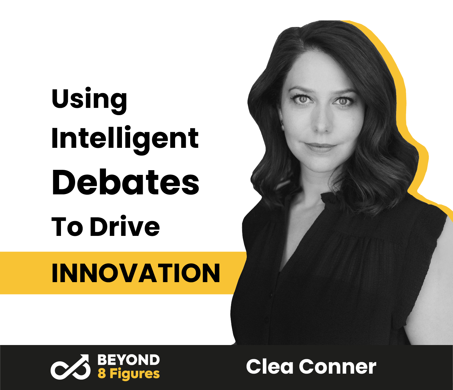 Using Intelligent Debates To Drive Innovation With Clea Conner, Intelligence Squared US Debates