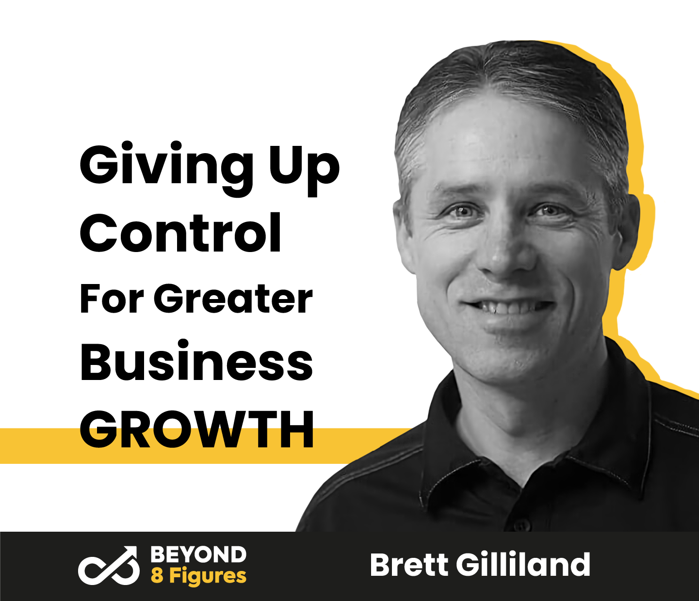 Giving Up Control For Greater Business Growth With Brett Gilliland, Elite Entrepreneurs