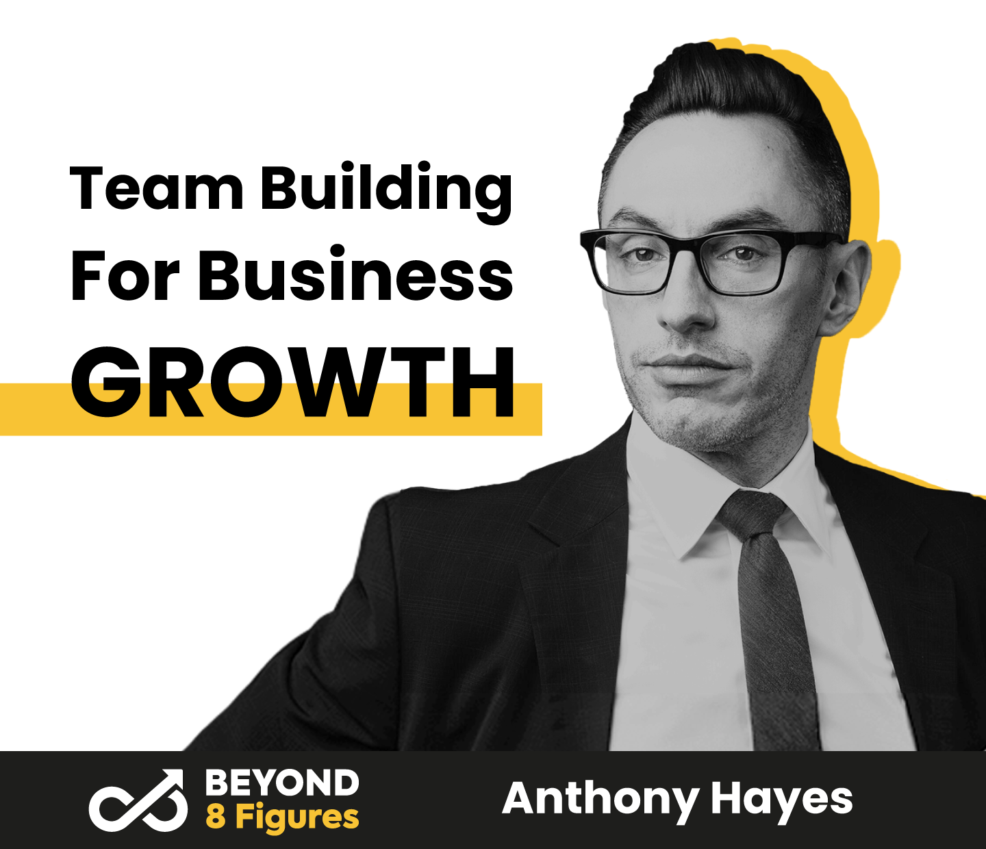 Team Building For Business Growth with Anthony Hayes, The Hayes Initiative