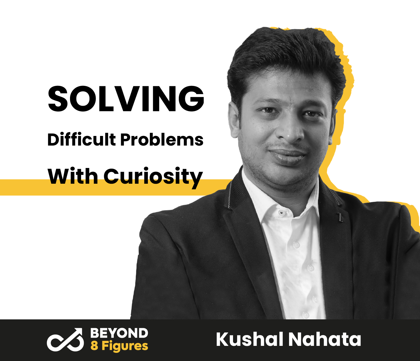 Solving Difficult Problems With Curiosity with Kushal Nahata, FarEye