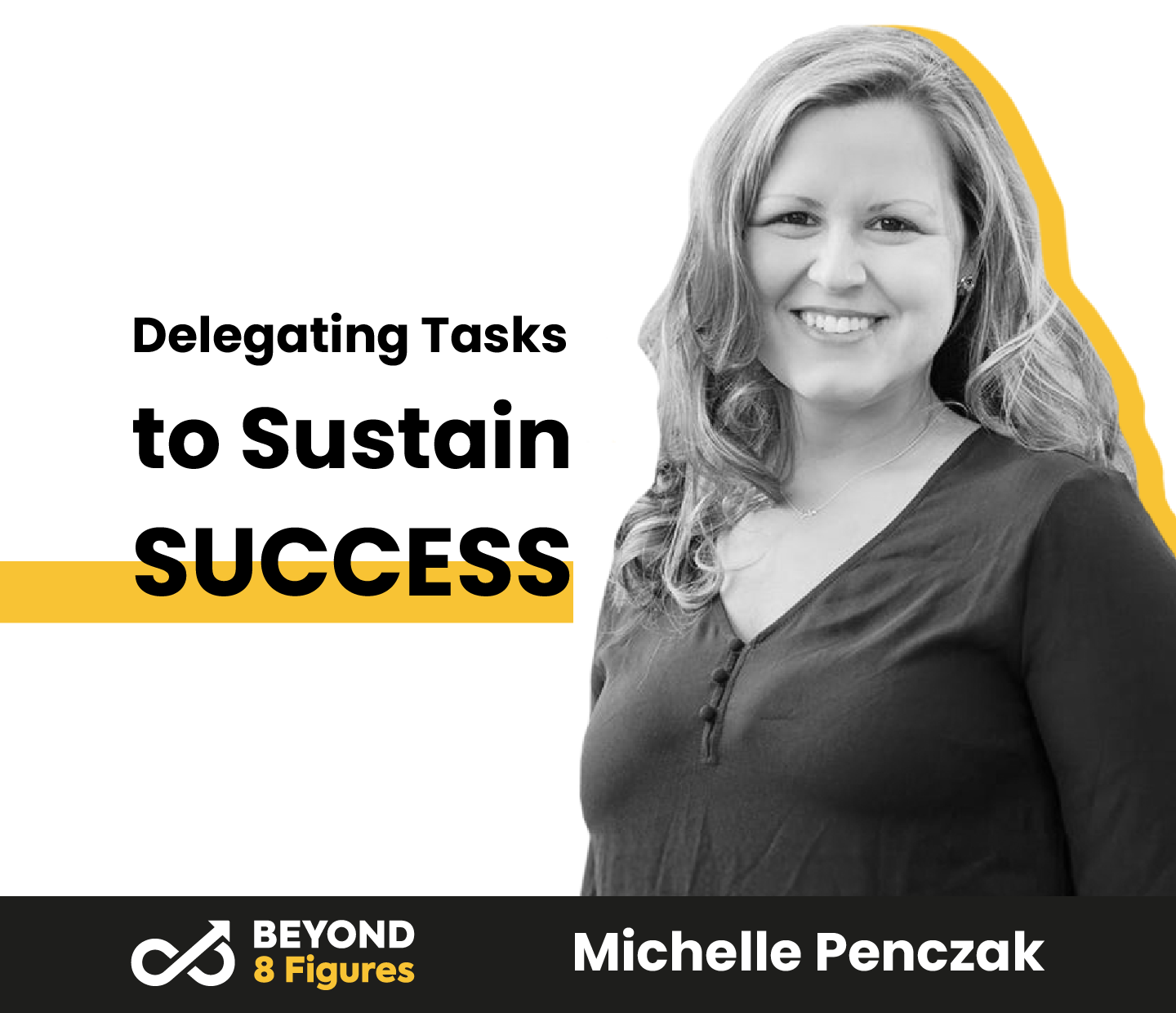 Delegating Tasks To Sustain Success with Michelle Penczak, Squared Away