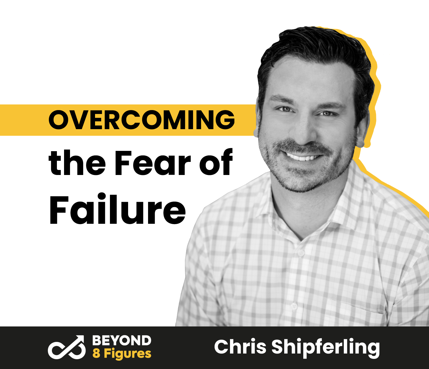 Overcoming the Fear of Failure with Chris Shipferling, Global Wired Advisors