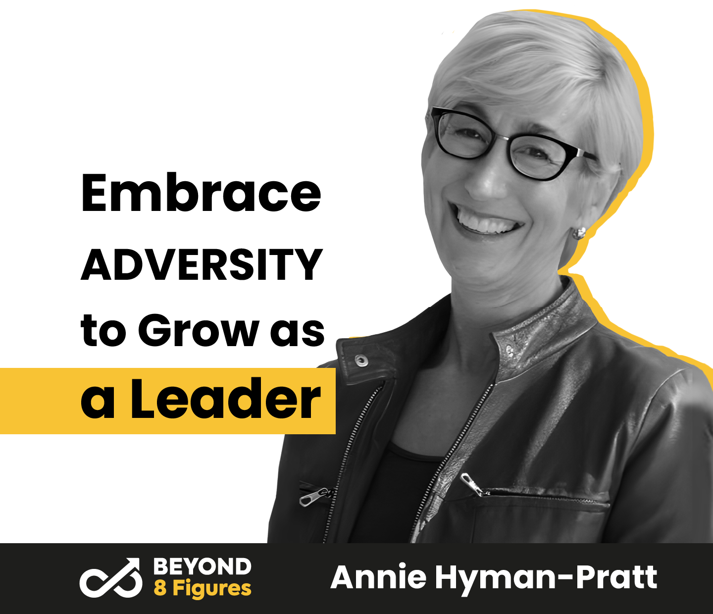 Embrace Adversity to Grow as a Leader with Annie Hyman-Pratt, Leading Edge Teams