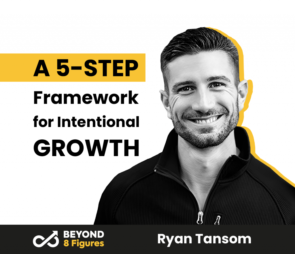 A 5-Step Framework for Intentional Growth with Ryan Tansom, Arkona