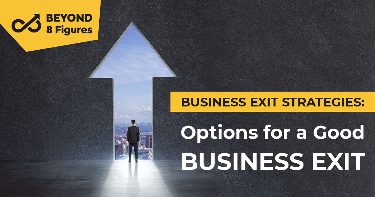 Business Exit Strategies: Best Options For A Good Business Exit