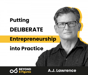 A.J. Lawrence_Putting Deliberate Entrepreneurship into Practice episode cover