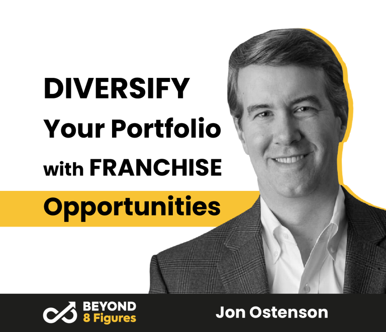 Diversify Your Portfolio with Franchise Opportunities with Jon Ostenson