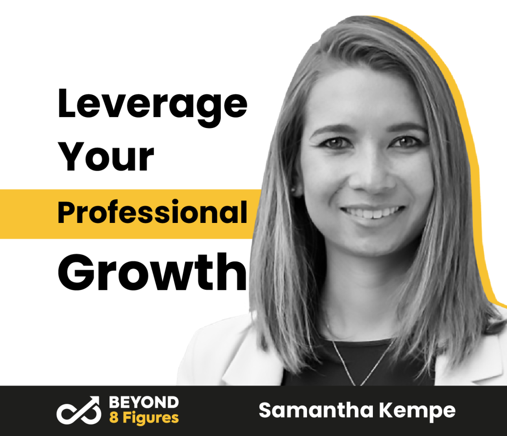 Samantha Kempe_Leverage Your Professional Growth
