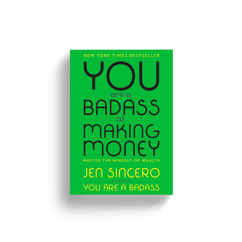You Are a Badass at Making Money