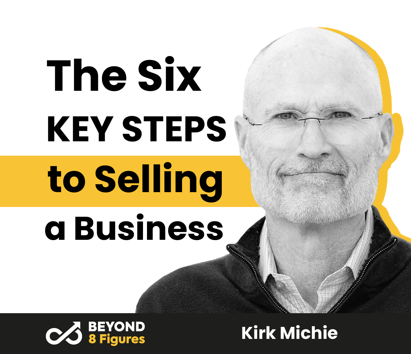 Kirk Michie_The Six Key Steps to Selling a Business