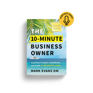 The 10-Minute Business Owner by Mark Evans