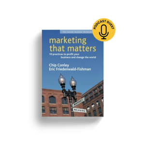 Marketing That Matters by Chip Conley