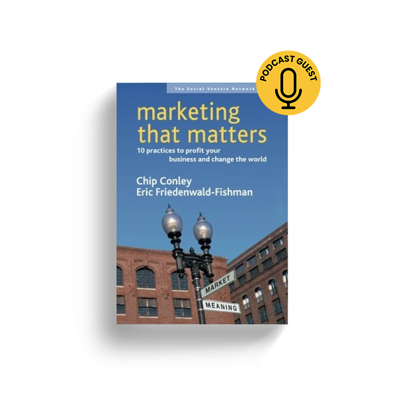 Marketing That Matters by Chip Conley