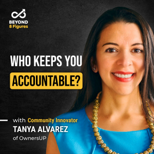 Episode cover_Tanya Alvarez_Reach Your Highest Potential through Community and Accountability