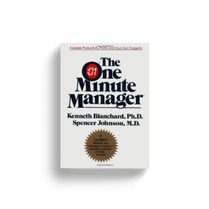 The One Minute Manager by Kenneth H. Blanchard and Spencer Johnson