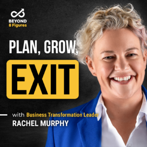 Episode cover_Rachel Murphy_Building a Sellable Business from Day One