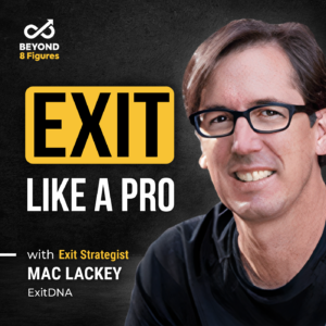 Episode cover_Mac Lackey_Strategic Moves to Secure a Large Exit