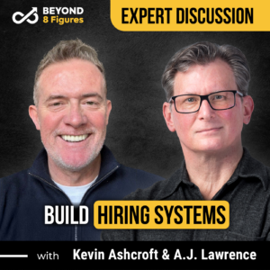 Segment episode cover_Kevin and A.J._beyond 8 figures_hiring systems