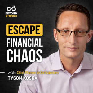 Episode cover_Tyson Koska_Financial Planning_Beyond 8 Figures