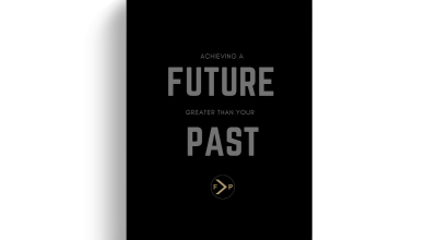 Achieving a Future Greater Than Your Past by Brett Gilliland (Book Review)