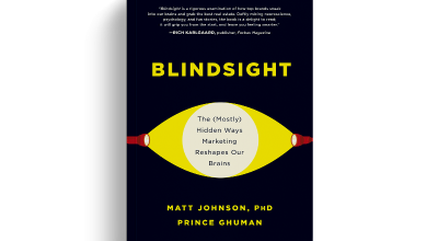 Blindsight: The (Mostly) Hidden Ways Marketing Reshapes Our Brains by Matt Johnson and Prince Ghuman