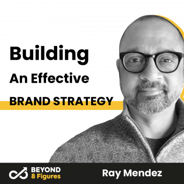 Building An Effective Brand Strategy with Ray Mendez, Masa&Boz