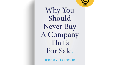 Why You Should Never Buy A Company That's For Sale by Jeremy Harbour